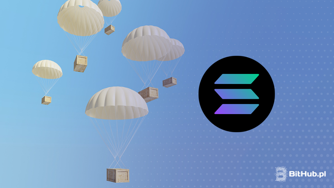 Korzystasz z ekosystemu Solana? Być może zgarniesz 2 ogromne airdropy!
