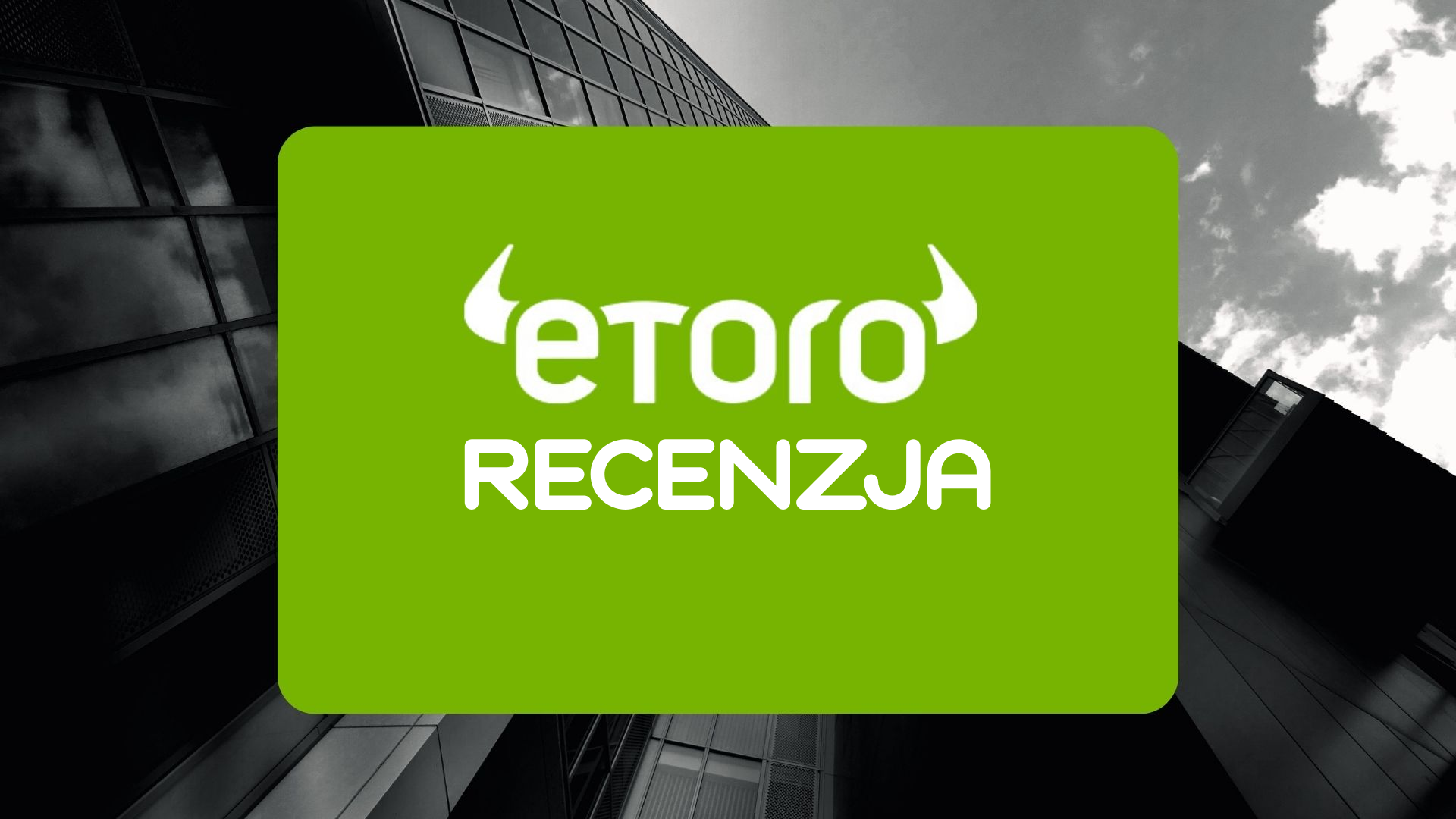 EToro – Recenzja + opinie użytkowników brokera