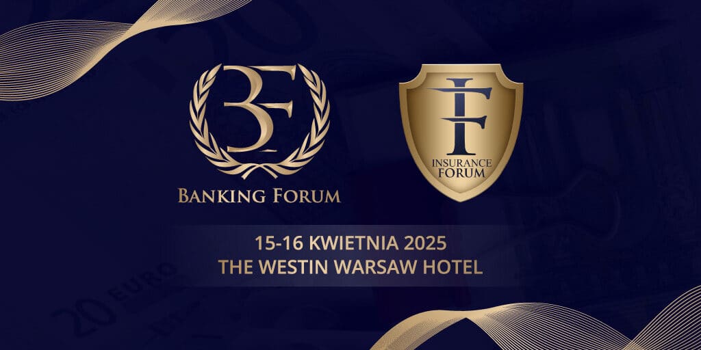 Banking & Insurance Forum 2025: Przyszłość finansów oparta na inwestycjach i innowacjach
