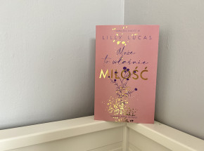 „Może to właśnie miłość” Lilly Lucas