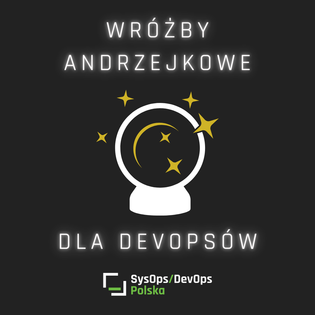 DevOpsowe wróżby andrzejkowe! 🎩✨