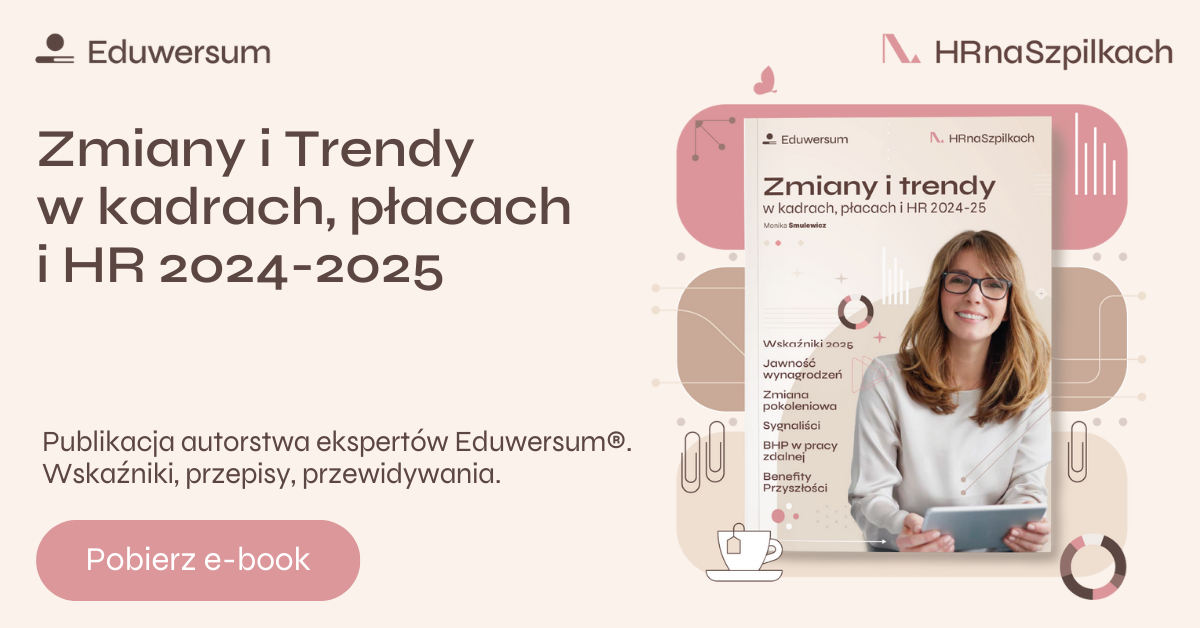 Pobierz e-book “Zmiany i trendy w kadrach, płacach i HR 2024/2025”