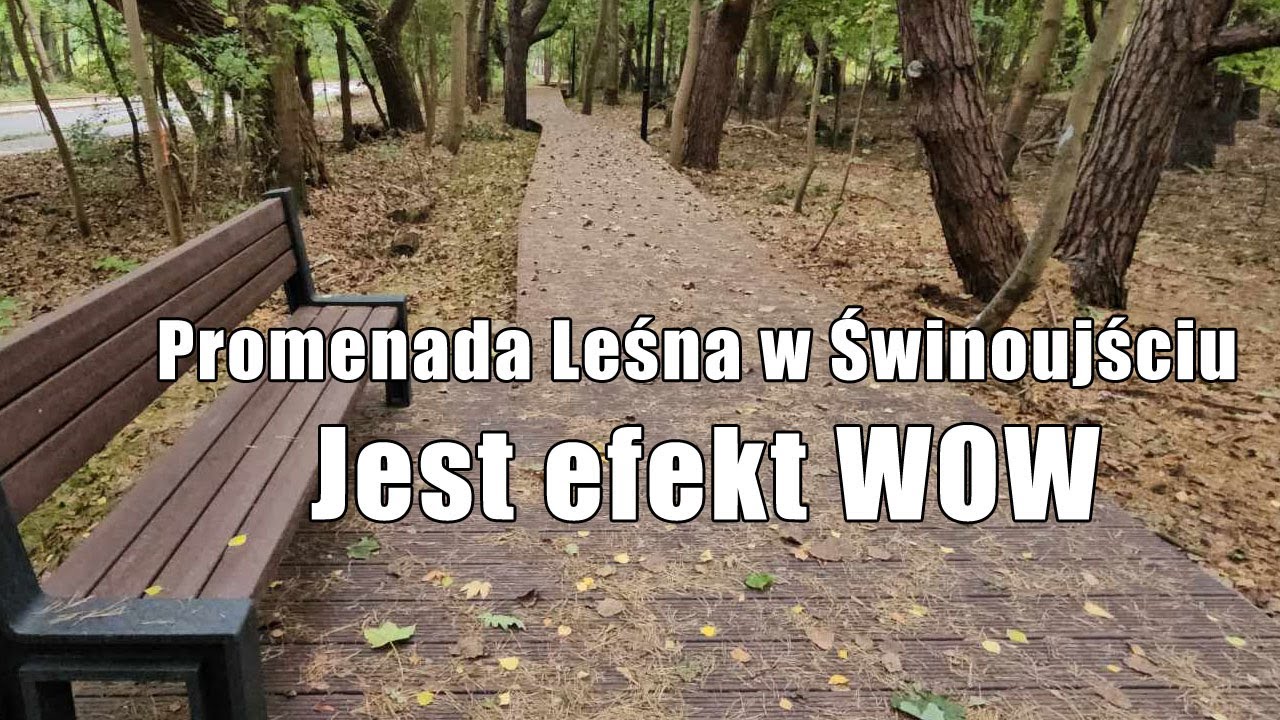 Świnoujście. Nowa promenada w Świnoujściu. Leśna Promenada – jest efekt WOW !! – Zobacz film